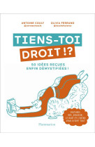 Tiens-toi droit ! ? - 50 idees recues enfin demystifees !