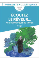 Ecoutez le reveur... - visions poetiques du monde