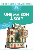 Une maison a soi ? bts 2022-2023 - 11 nouvelles sur le theme bts