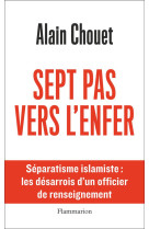 Sept pas vers l-enfer - separatisme islamiste : les desarrois d-un officier de renseignement - illus