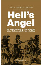 Hell-s angel - la vie et l-histoire de sonny barger et du hell-s angels motorcycle club