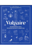 Vulgaire - vulgarisation de trucs par quelqu-un qui n-y connait rien