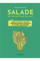 Salade, on en fait tout un plat - batavia, trevise, roquette... assaisonnements savoureux et recette