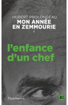 Mon annee en zemmourie - i - l-enfance d-un chef