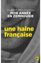 Mon annee en zemmourie - iv - une haine francaise