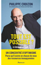 Tout est possible ? - a vous de jouer...