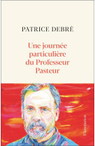 Une journee particuliere du professeur pasteur