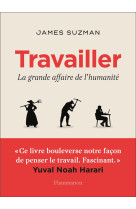 Travailler - la grande affaire de l-humanite