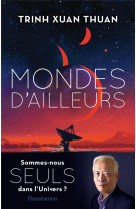 Mondes d-ailleurs - sommes-nous seuls dans l-univers ?