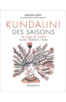 Kundalini des saisons - le yoga du vivant (postures - meditations - rituels)