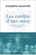 Les conflits d-une mere - marie-therese d-autriche et ses enfants