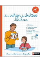 Mon cahier de dictees nathan - 6e (11/12 ans)