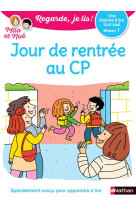 Regarde je lis ! une histoire a lire tout seul - jour de rentree au cp niv1