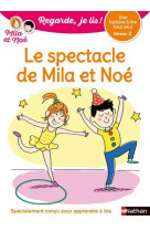 Regarde je lis! une histoire a lire tout seul - le spectacle de mila et noe niv 2