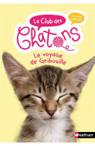 Le club des chatons - tome 9 le voyage de gribouille - vol09