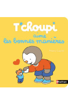 T-choupi aime les bonnes manieres