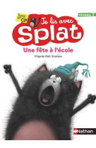 Je lis avec splat : une fete a l-ecole - vol02