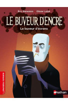 Le buveur d-encre - le buveur d-ecrans