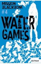 Mission blackbone - tome 4 water games