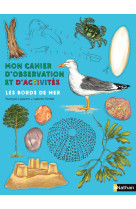 Mon cahier d-observation et d-activites les bords de mer