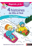 Regarde je lis ! 4 histoires de mila et noe - vive l-hiver ! niveau 2 et 3