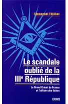 Le scandale oublie de la iiie republique - le grand orient de france et l-affaire des fiches