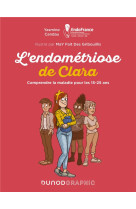 L-endometriose de clara - comprendre la maladie pour les 15-25 ans