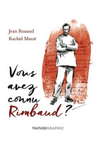 Vous avez connu rimbaud ?