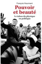 Pouvoir et beaute - le tabou du physique en politique