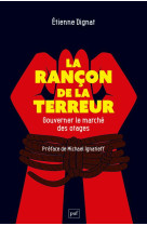 La rancon de la terreur - gouverner le marche des otages