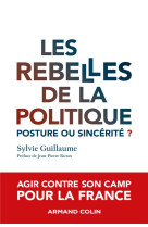 Les rebelles de la politique - posture ou sincerite ?