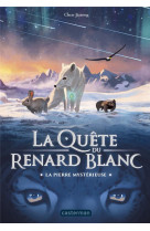 La quete du renard blanc - vol01 - la pierre mysterieuse