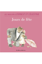 Ernest et celestine - t03 - jours de fete - imagier