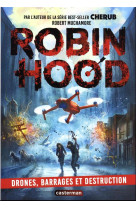 Robin hood - vol04 - drones, barrages et destruction