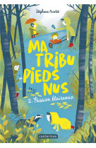 Ma tribu pieds nus - vol02 - passion blaireaux