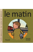 Images de lou et mouf - le matin (les)