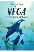 Vega et les eaux sauvages