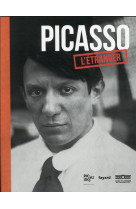 Picasso, l-etranger - catalogue de l-exposition