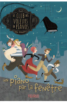 Le club des voleurs de pianos - tome 1 - un piano par la fenetre