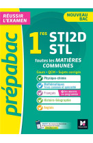 Prépabac 1re sti2d/stl - toutes les matières communes - cours et entraînement contrôle continu 2025