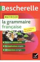 Maitriser la grammaire francaise (enseignement superieur, concours de l-enseignement) - regles et ex