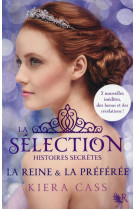 La selection, histoires secretes - la reine & la preferee