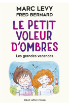 Le petit voleur d-ombres - tome 5 les grandes vacances - vol05