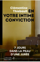 En votre intime conviction - 7 jours dans la peau d-une juree