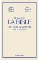Decouvrir la bible - 100 textes essentiels commentes