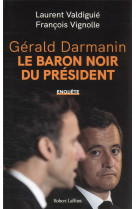 Gerald darmanin, le baron noir du president