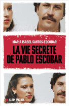 La vie secrete de pablo escobar