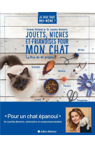 Je fais tout moi-meme - jouets, niches et friandises pour mon chat