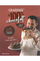 Craquage 100% chocolat - mes 60 meilleures recettes pour les accros au chocolat
