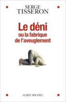 Le deni ou la fabrique de l-aveuglement